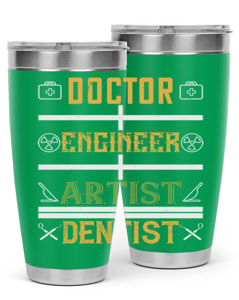 doctor engineer artist dentist Style 43#- dentist- tumbler