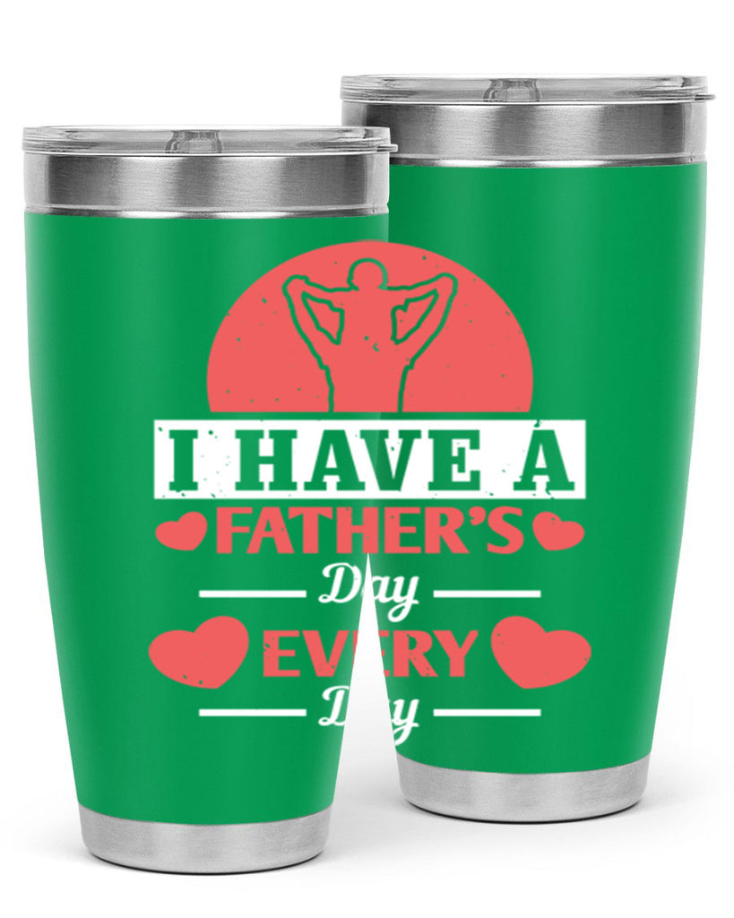 i have a fathers day every day 248#- fathers day- Tumbler