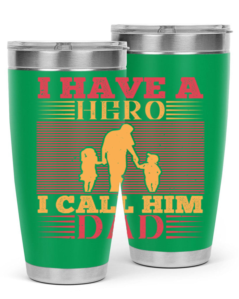 i have a hero i call him dad 198#- fathers day- Tumbler