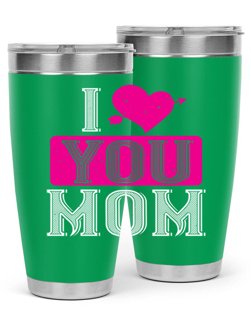 i love your mom 50#- valentines day- Tumbler