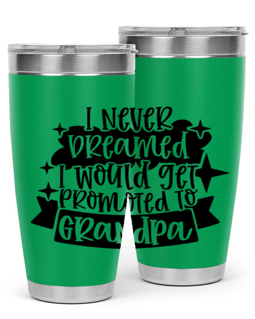 i never dreamed i would get promoted 37#- fathers day- Tumbler