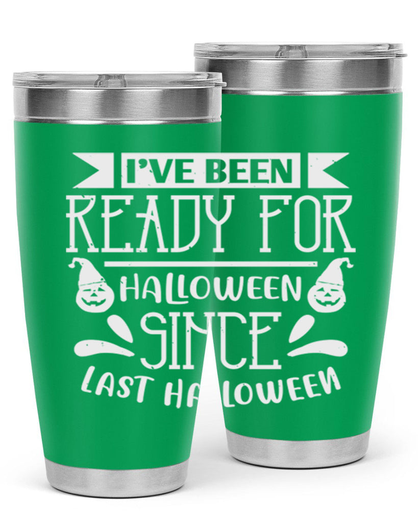 ihave been ready for halloween 145#- halloween- Tumbler