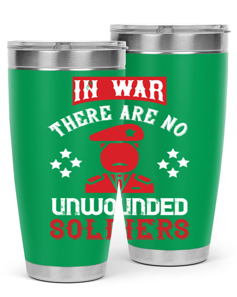 in war there are no unwounded soldiers 54#- Veterns Day- Tumbler