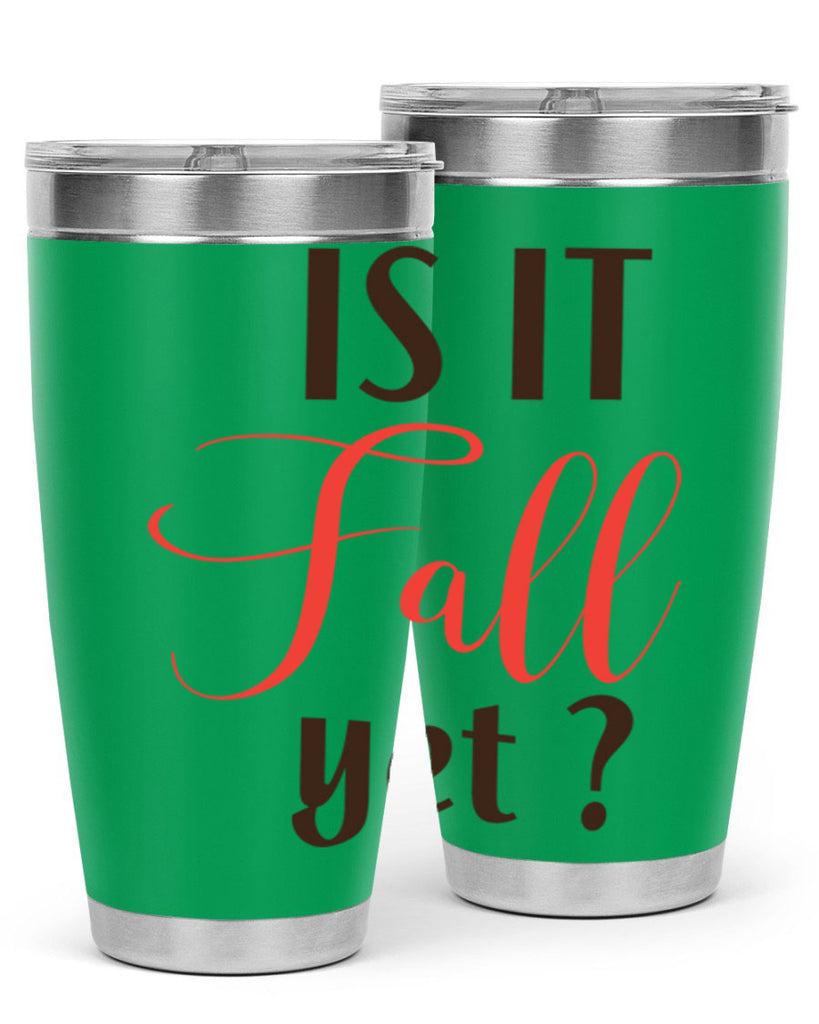 is it fall yet 354#- fall- Tumbler