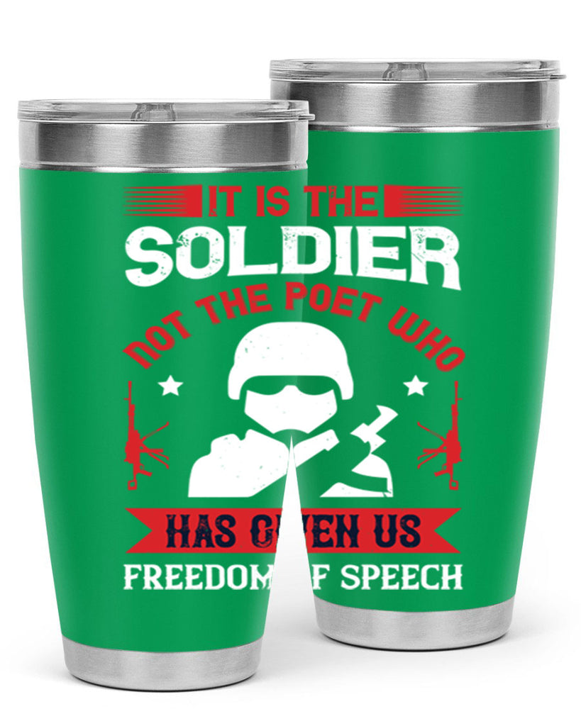 it is the soldier not the poet who has given us freedom of speech 52#- Veterns Day- Tumbler