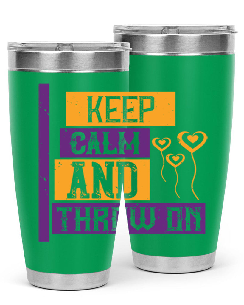 keep calm and throw on 55#- mardi gras- Tumbler