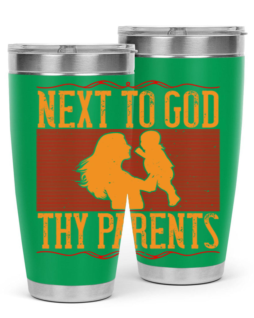 next to god thy parents 35#- Parents Day- Tumbler