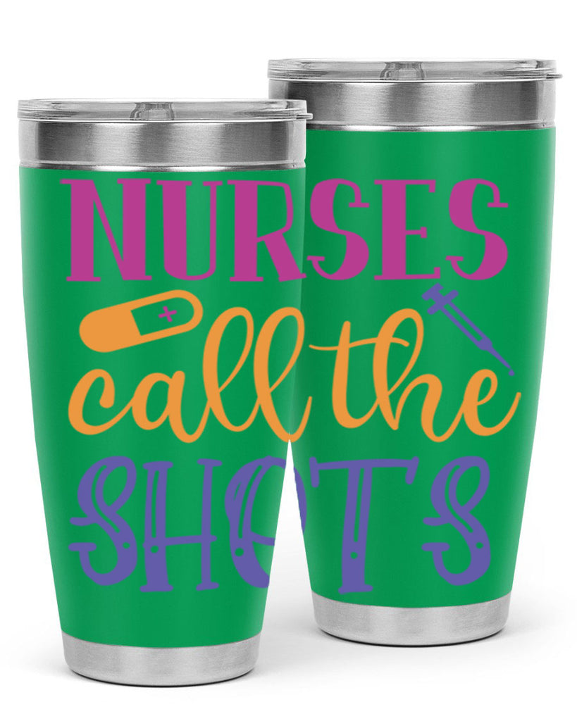 nurses call the shots Style Style 87#- nurse- tumbler