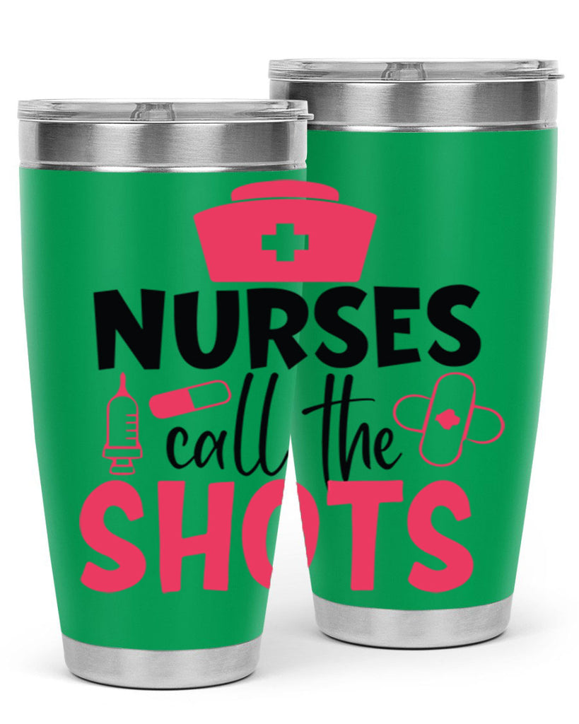nurses call the shots Style Style 88#- nurse- tumbler