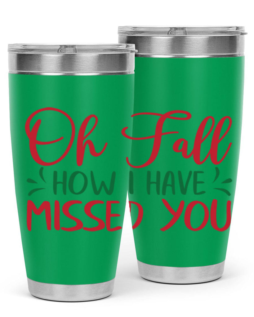 oh fall how i have missed you 449#- fall- Tumbler