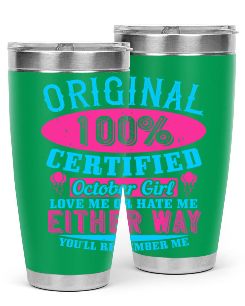 original certified october girl love me or hate me either way youll remember me Style 46#- birthday- tumbler