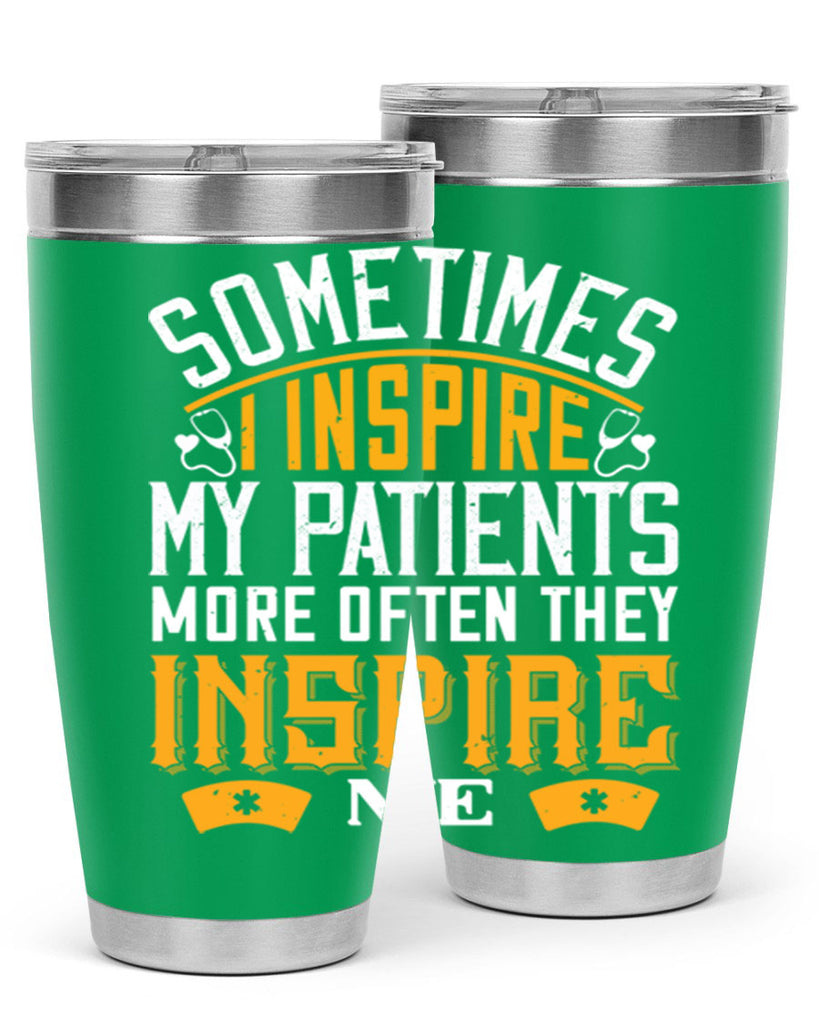 sometime i inspire my patients Style 247#- nurse- tumbler