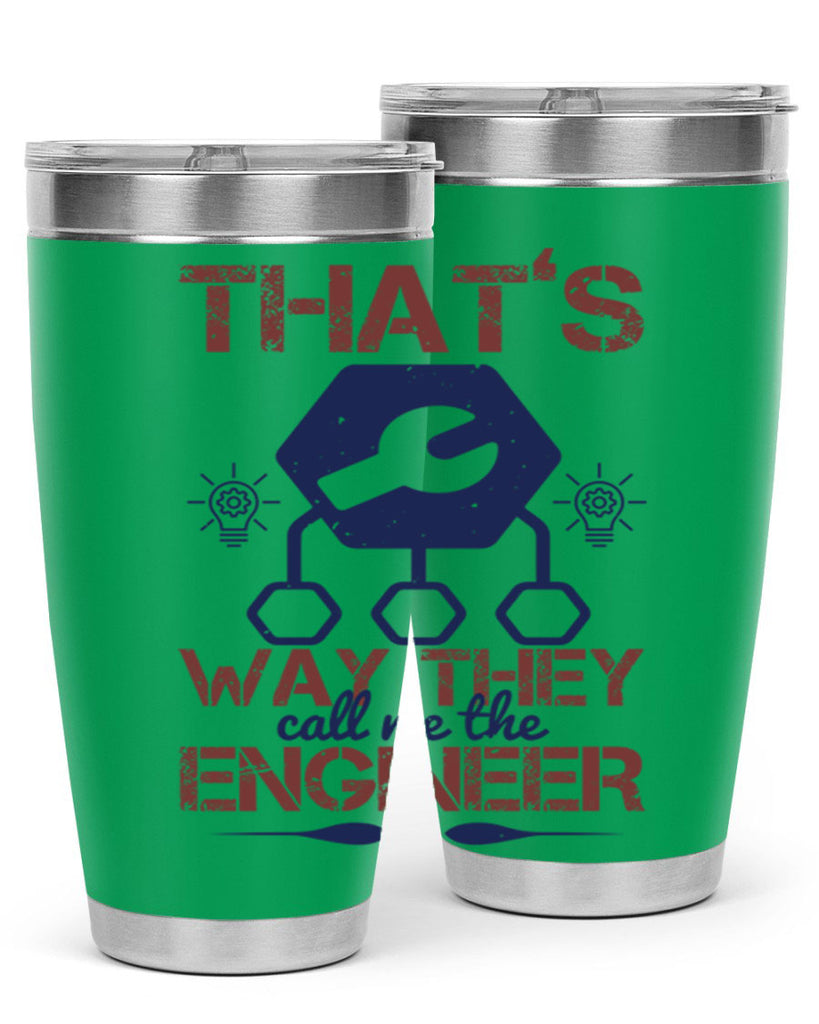 thats way they call me the engineer Style 37#- engineer- tumbler