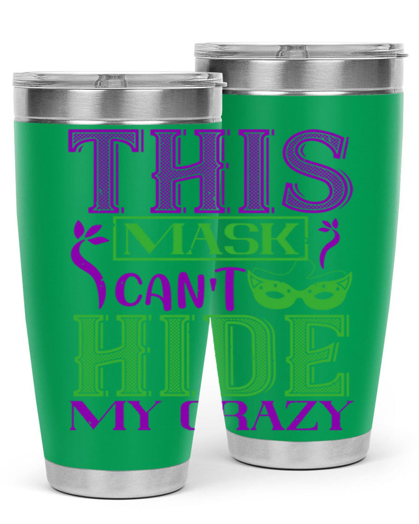 this mask can’t hide my crazy 35#- mardi gras- Tumbler