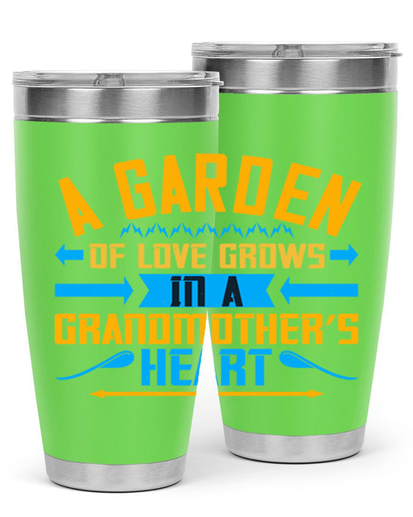 A garden of love grows in a grandmother’s heart 97#- grandma - nana- Tumbler