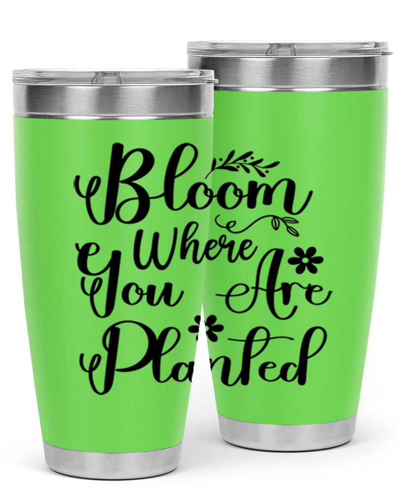 Bloom Where You Are Planted 75#- spring- Tumbler