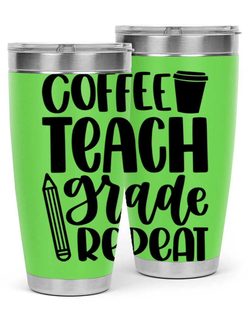 Coffee Teach Grade Repeat Style 83#- teacher- tumbler