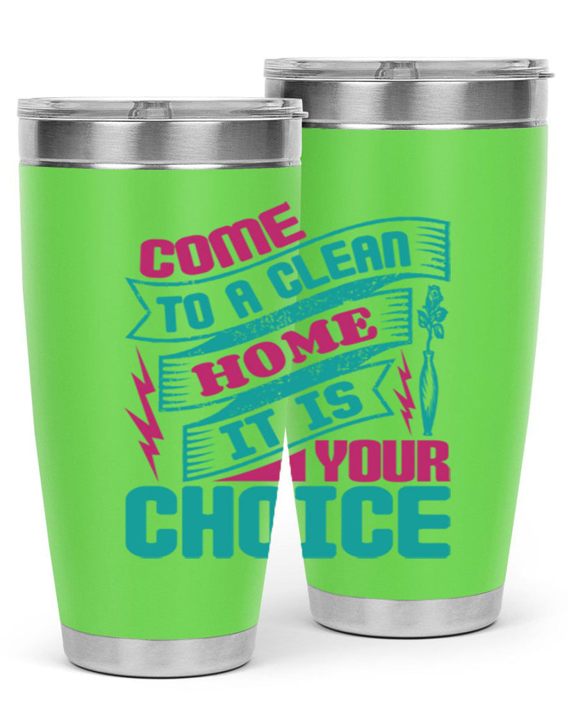 Come clean a home it is your choice Style 35#- cleaner- tumbler