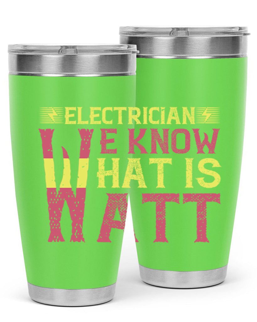Electrician we know what is watt Style 53#- electrician- tumbler
