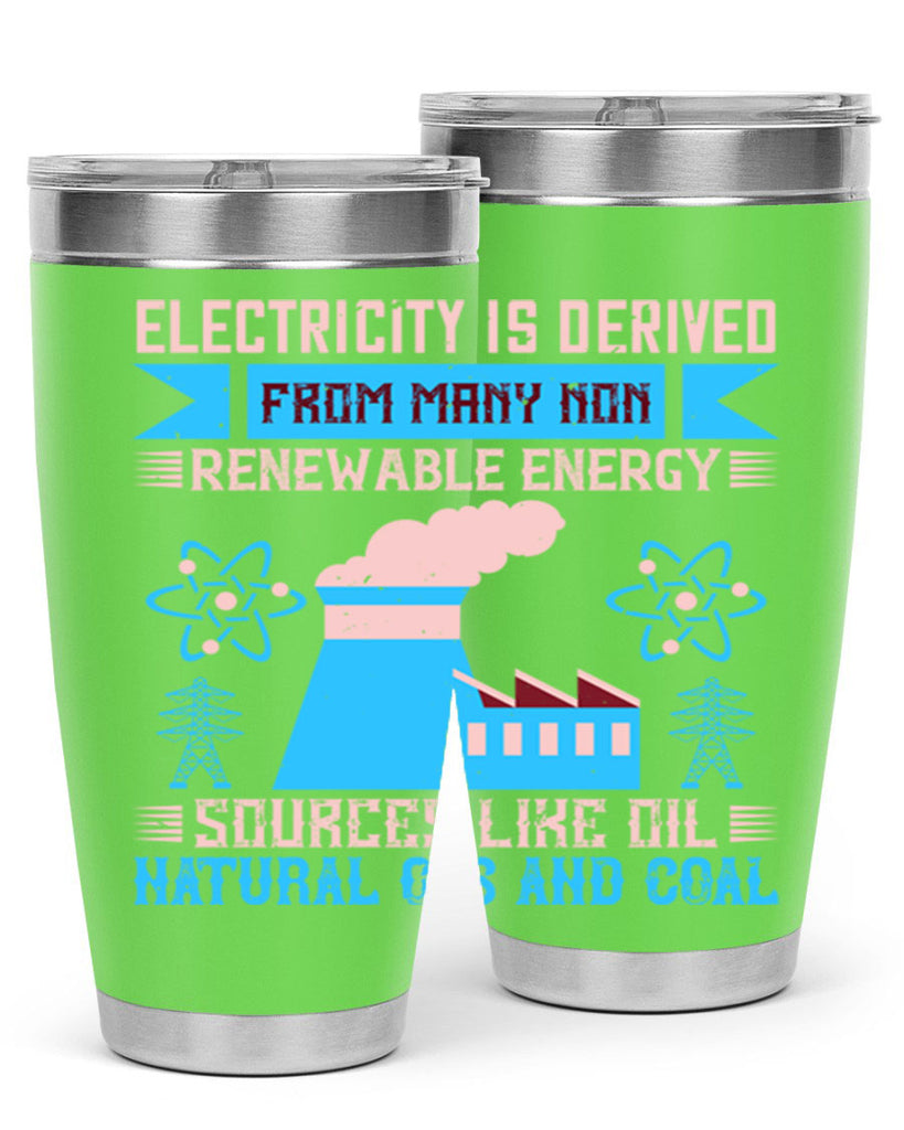 Electricity is derived from many nonrenewable and coal Style 47#- electrician- tumbler