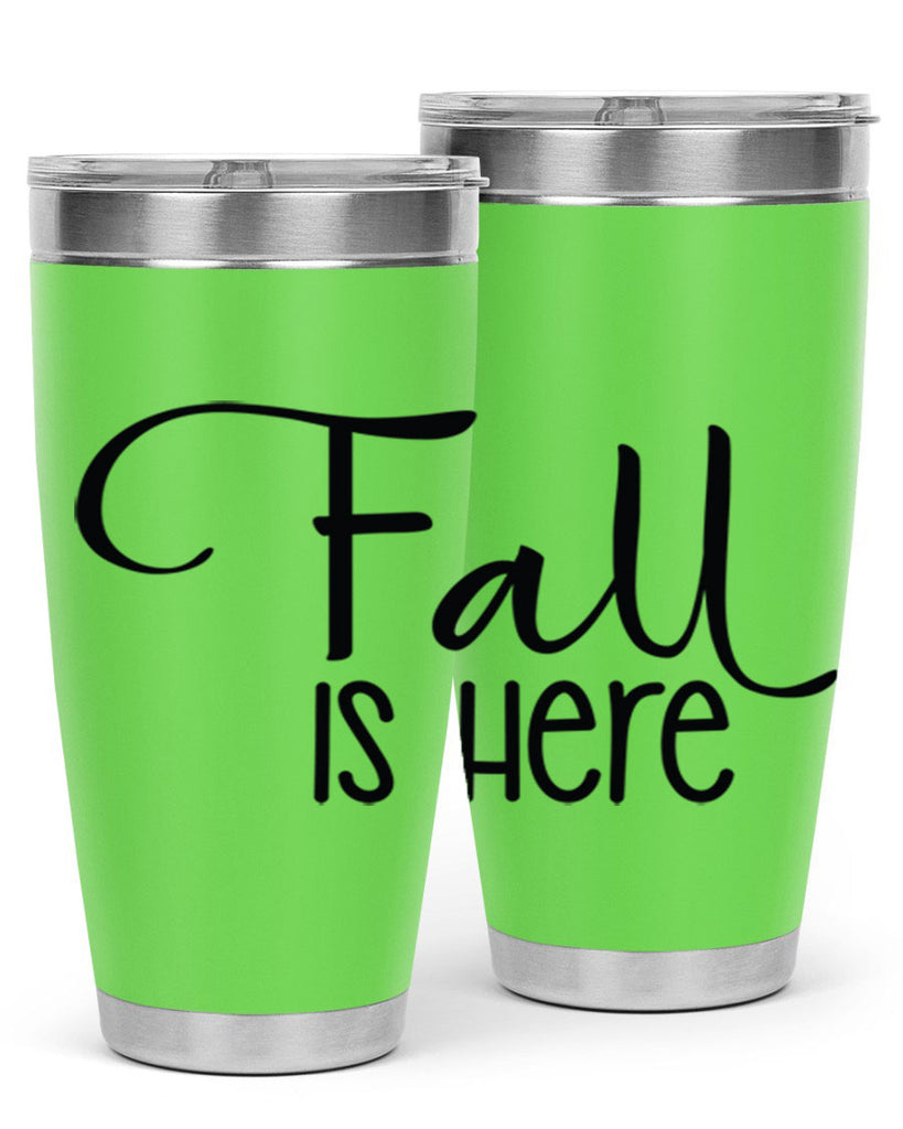 Fall Is Here 109#- fall- Tumbler