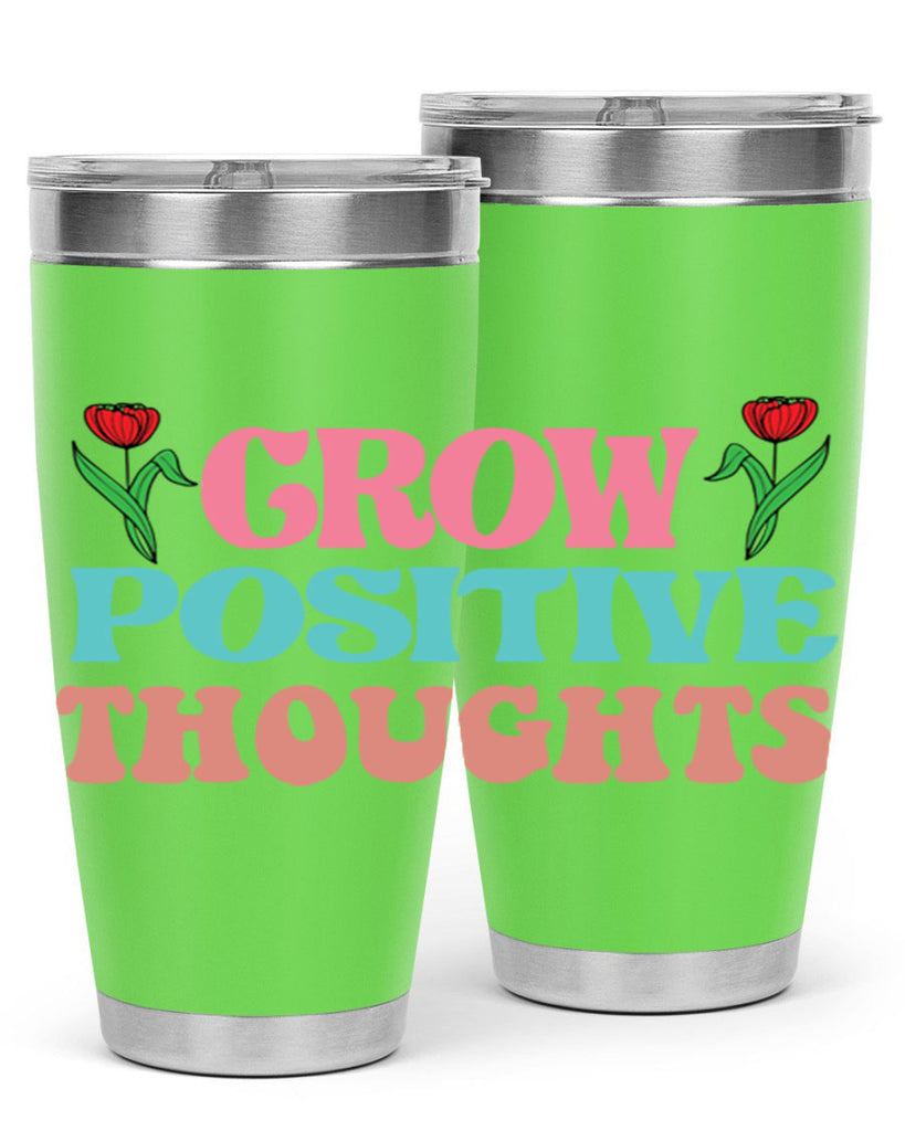 Grow Positive Thoughts  153#- spring- Tumbler