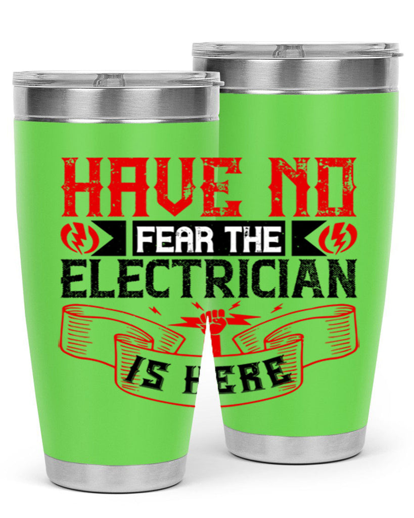 Have no fear the electrician is here Style 40#- electrician- tumbler