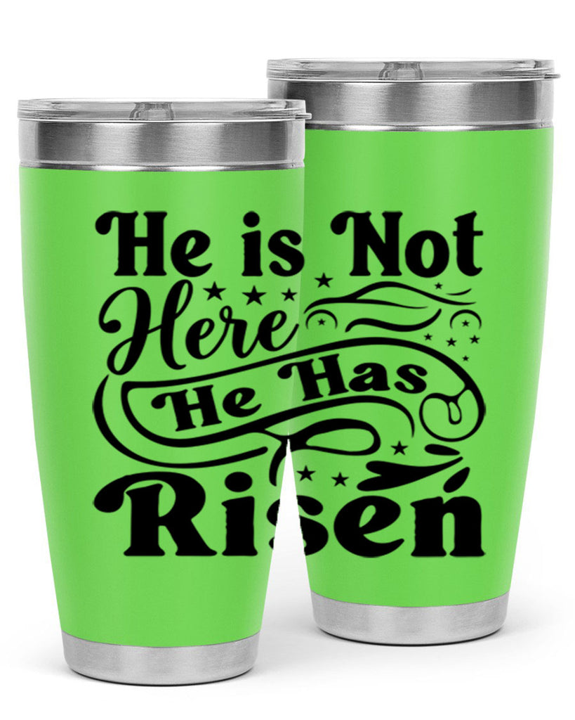He Is Not Here He Has Risen 180#- spring- Tumbler