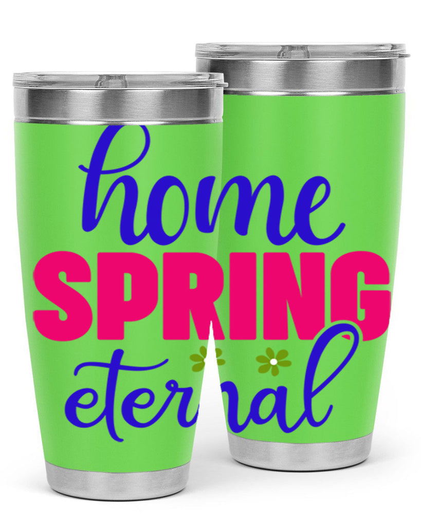 Home Spring Eternal 240#- spring- Tumbler