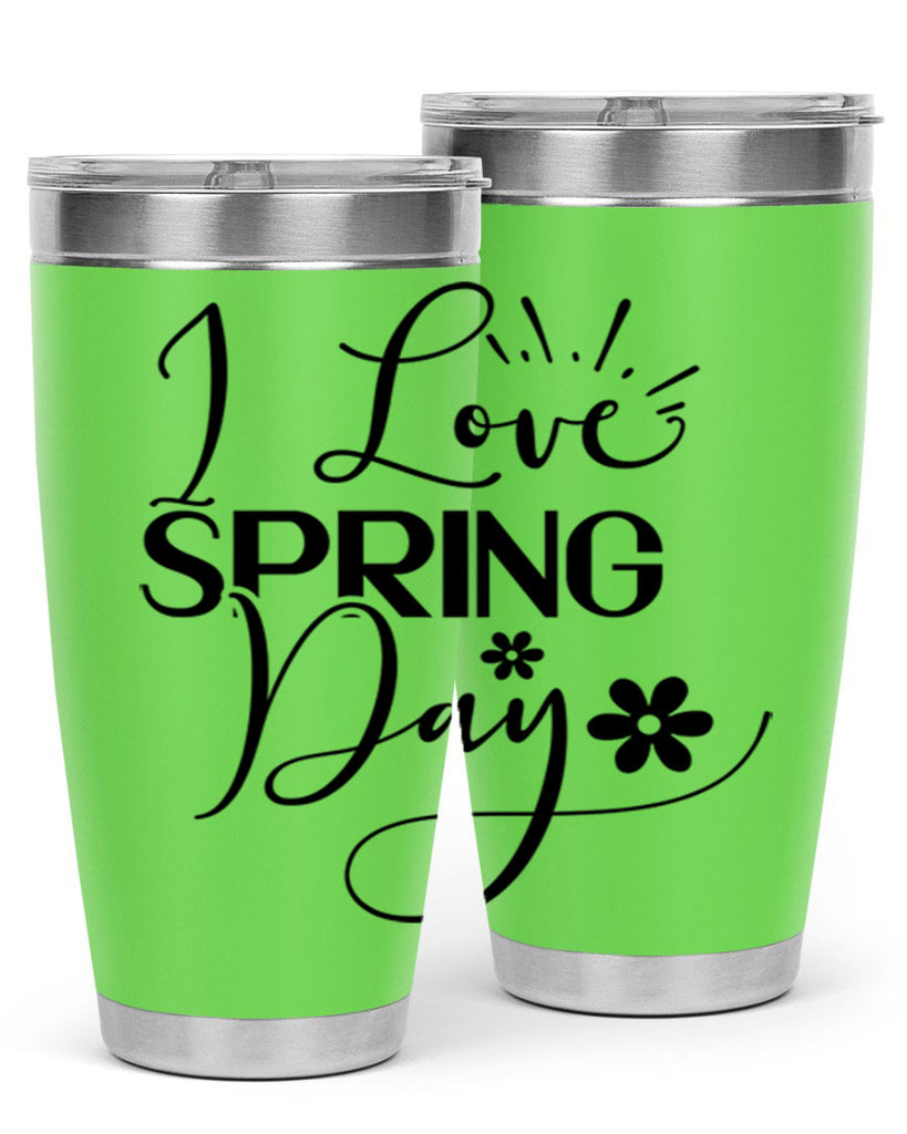I Love Spring Day 265#- spring- Tumbler
