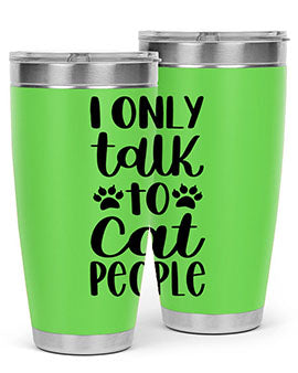 I Only Talk To Cat People Style 94#- cat- Tumbler