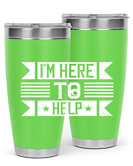Im Here to Help Style 46#- volunteer- Tumbler