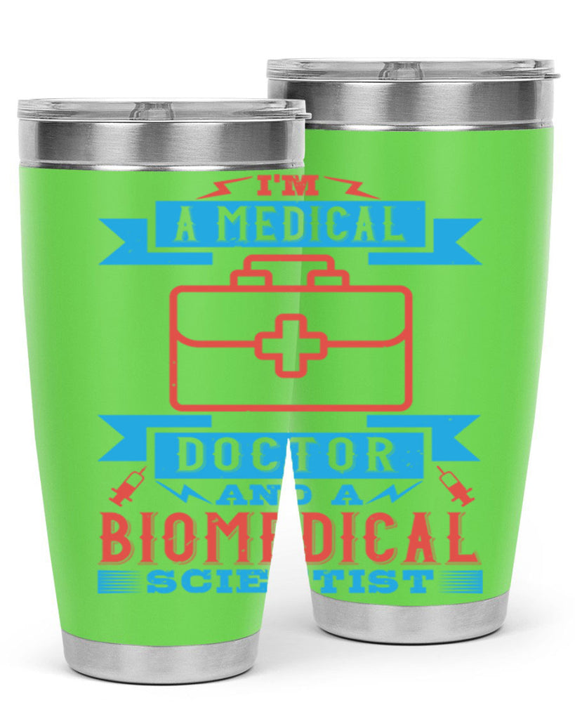 Im a medical doctor and a biomedical scientist Style 42#- medical- tumbler