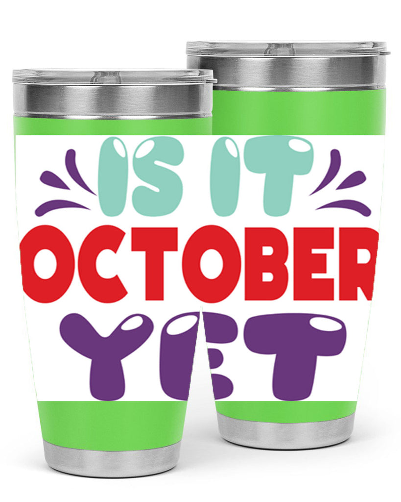 IsItOctoberYet 358#- fall- Tumbler