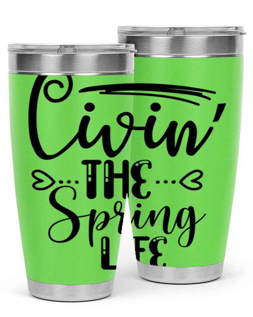 LIVIN the SPRING LIFE  318#- spring- Tumbler