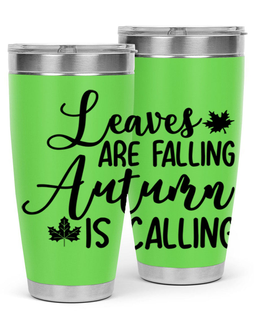Leaves Are Falling Autumn Is Calling 390#- fall- Tumbler