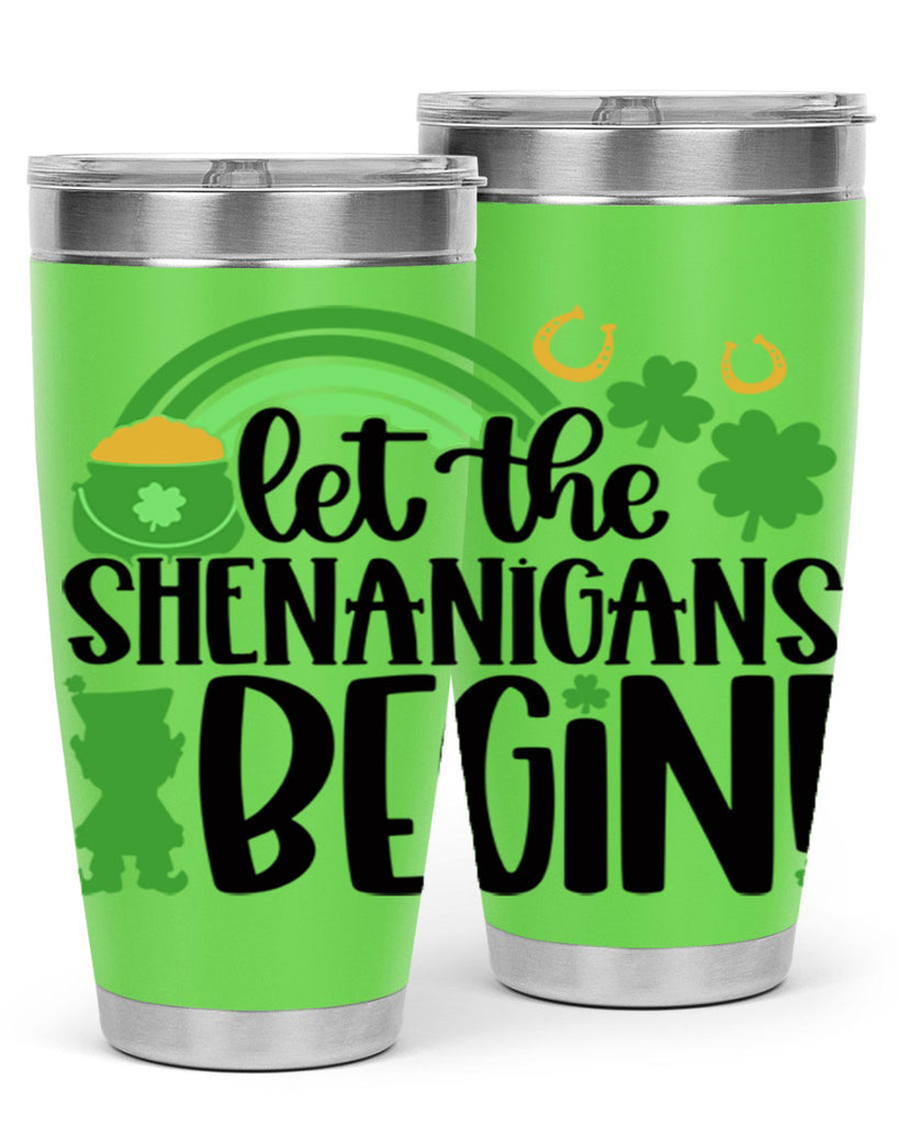 Let The Shenanigans Begin Style 71#- St Patricks Day- Tumbler