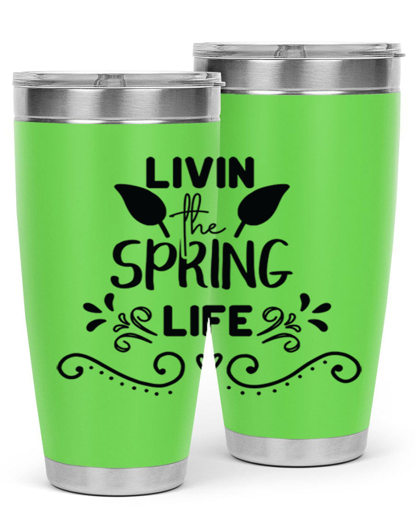 Livin the Spring Life 312#- spring- Tumbler