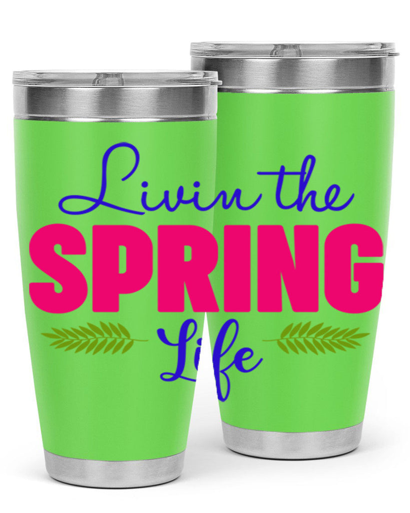 Livin the Spring Life 314#- spring- Tumbler