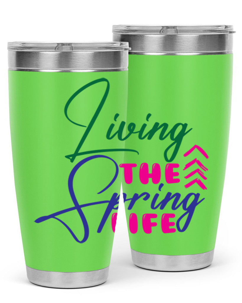 Living The Spring Life 320#- spring- Tumbler