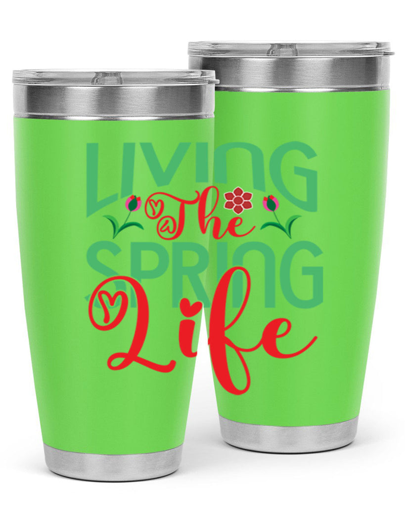 Living The Spring Life 322#- spring- Tumbler