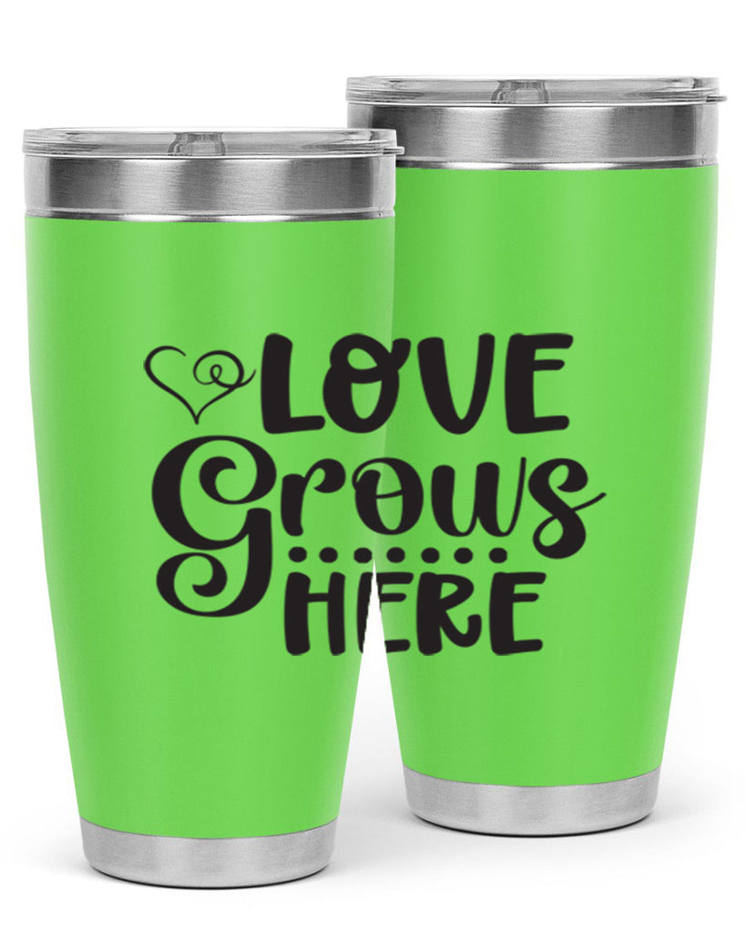 Love grows here 328#- spring- Tumbler