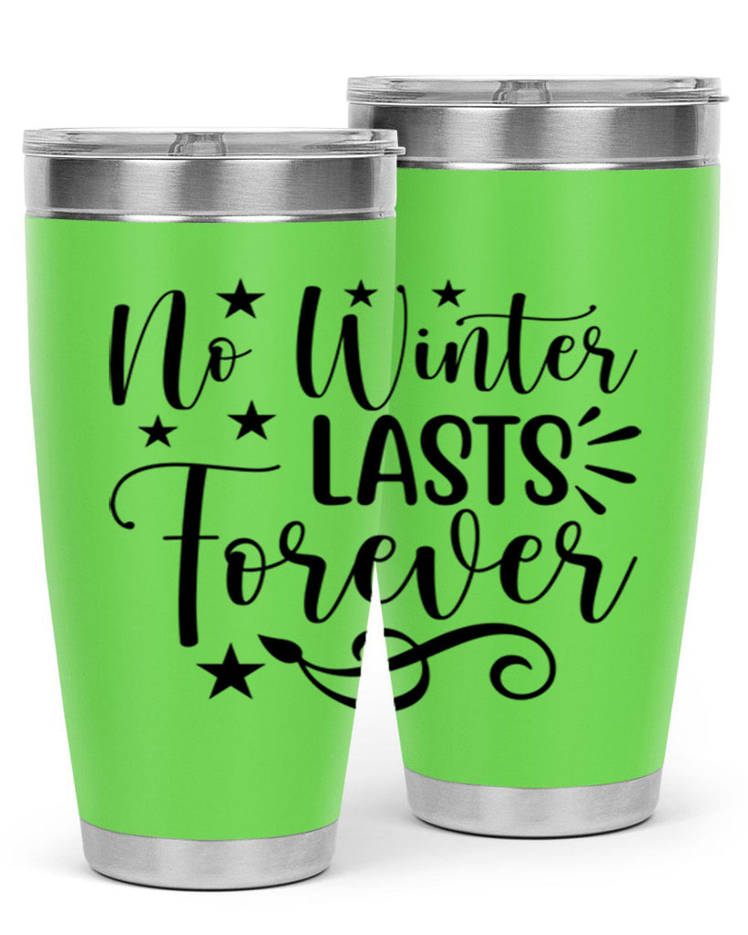 No Winter Lasts Forever 352#- spring- Tumbler