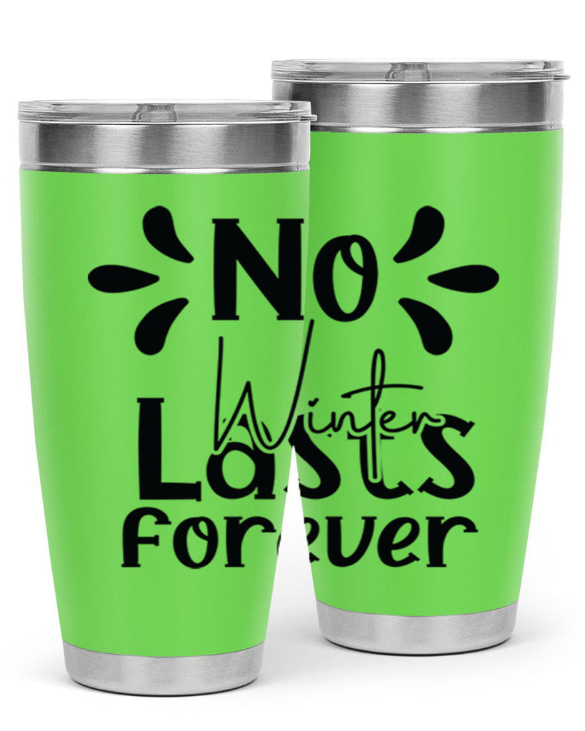 No Winter Lasts Forever 354#- spring- Tumbler