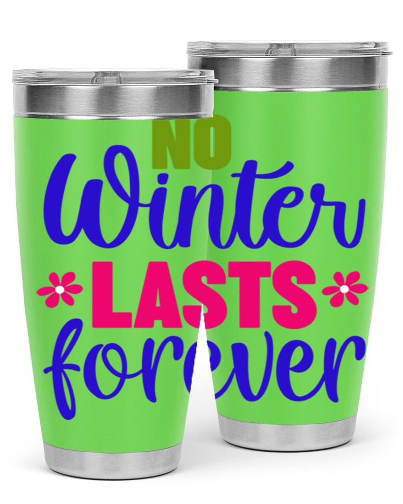 No Winter Lasts Forever 355#- spring- Tumbler