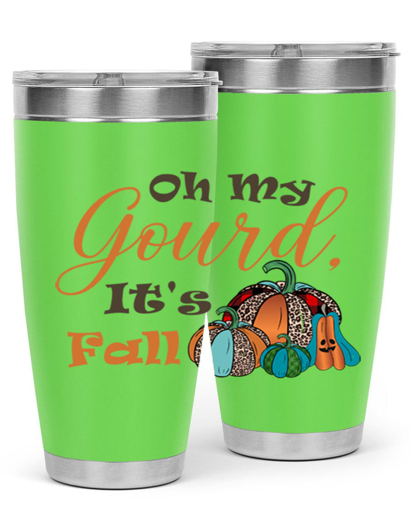Oh My Gourd It s Fall 458#- fall- Tumbler