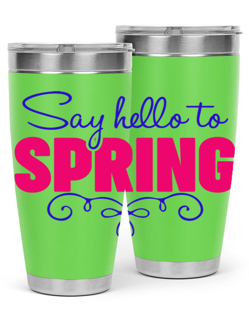 Say Hello to Spring 401#- spring- Tumbler