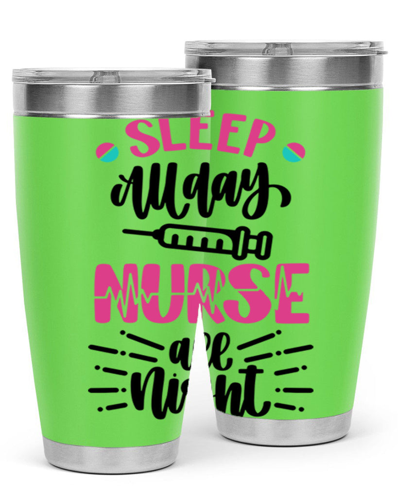 Sleep All Day Nurse All Style Style 33#- nurse- tumbler