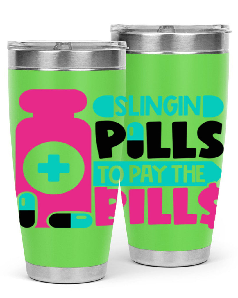 Slingin Pills To Pay The Bills Style Style 31#- nurse- tumbler