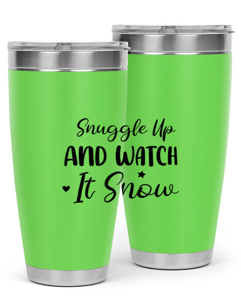 Snuggle Up And Watch It Snow 383#- winter- Tumbler